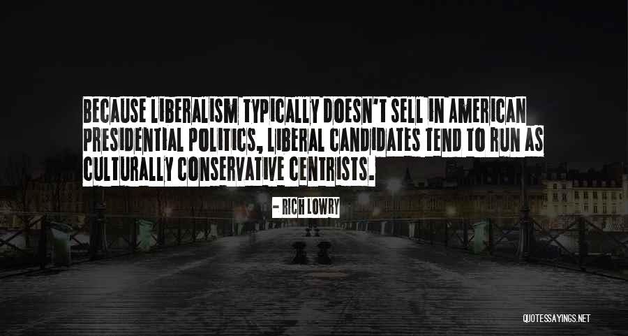 Rich Lowry Quotes 2016359 Rich Lowry Quotes 2016359