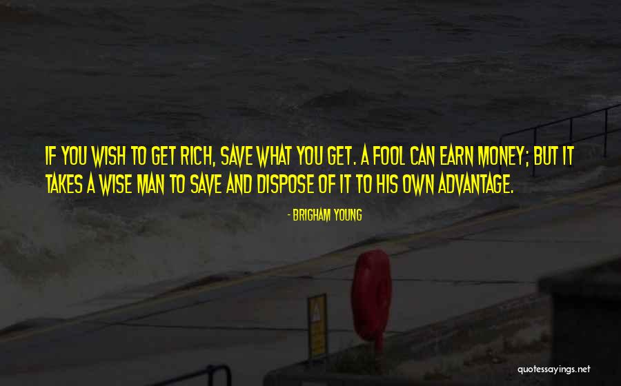 Rich Man Money Quotes By Brigham Young Rich Man Money Quotes By Brigham Young