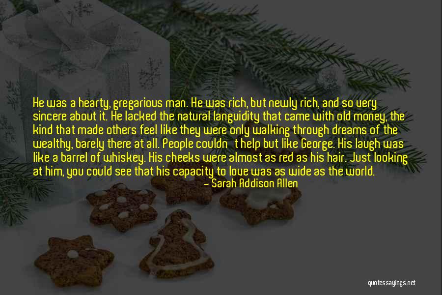 Rich Man Money Quotes By Sarah Addison Allen Rich Man Money Quotes By Sarah Addison Allen