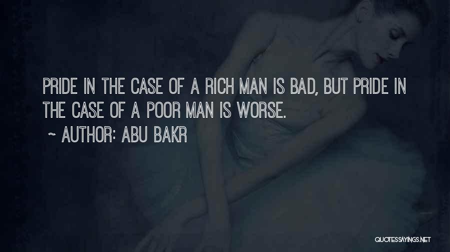 Rich Man Poor Man Quotes By Abu Bakr