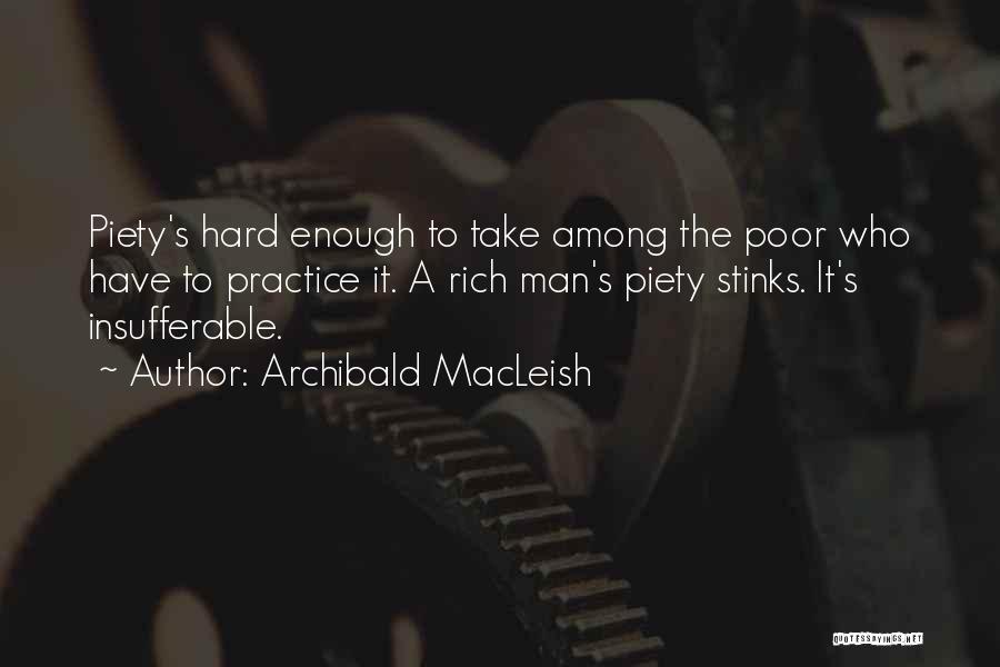Rich Man Poor Man Quotes By Archibald MacLeish