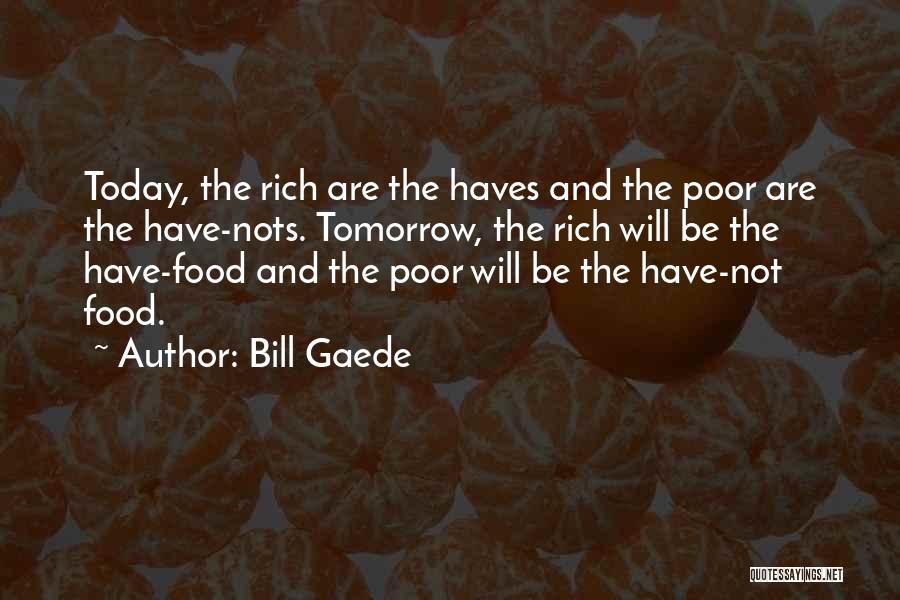 Rich Man Poor Man Quotes By Bill Gaede
