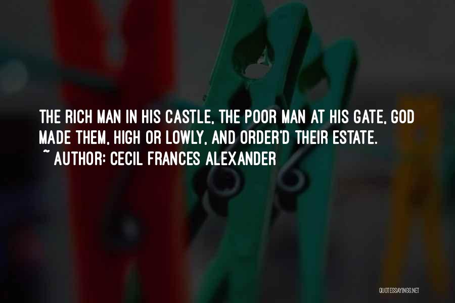 Rich Man Poor Man Quotes By Cecil Frances Alexander