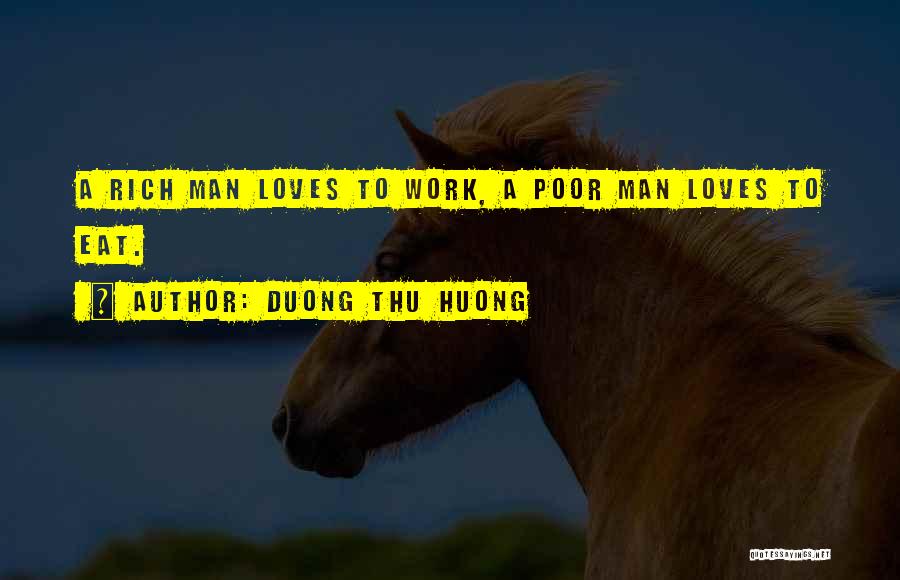 Rich Man Poor Man Quotes By Duong Thu Huong