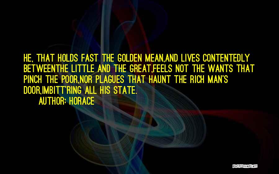 Rich Man Poor Man Quotes By Horace