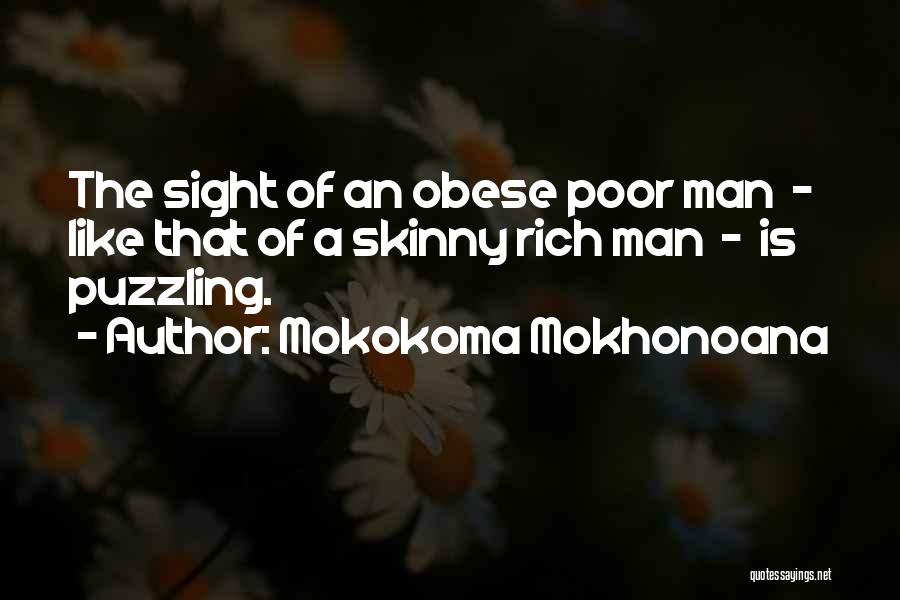 Rich Man Poor Man Quotes By Mokokoma Mokhonoana