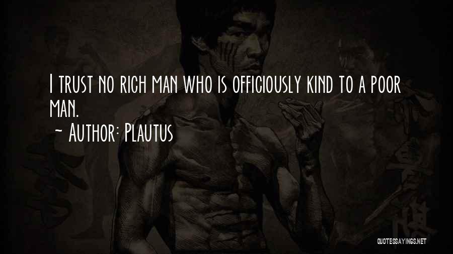 Rich Man Poor Man Quotes By Plautus