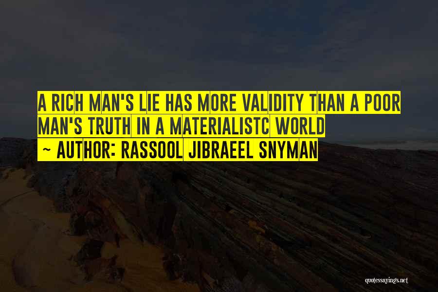 Rich Man Poor Man Quotes By Rassool Jibraeel Snyman