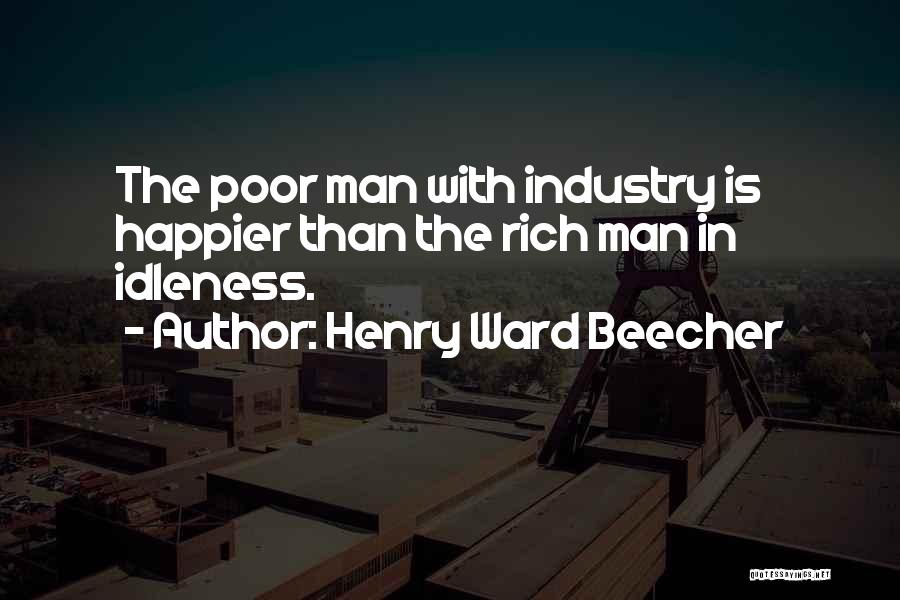 Rich Man Quotes By Henry Ward Beecher