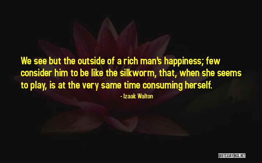 Rich Man Quotes By Izaak Walton