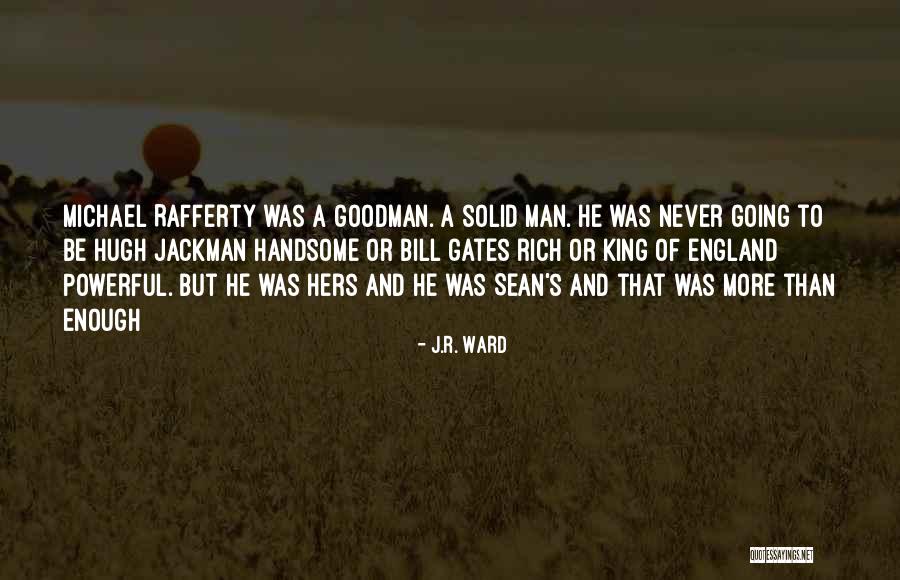 Rich Man Quotes By J.R. Ward Rich Man Quotes By J.R. Ward