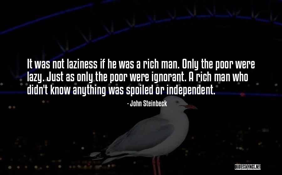 Rich Man Quotes By John Steinbeck