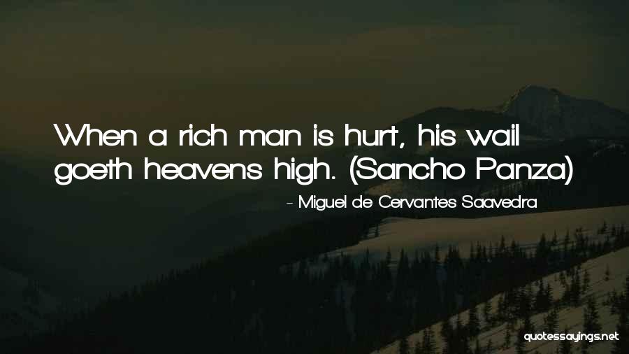 Rich Man Quotes By Miguel De Cervantes Saavedra