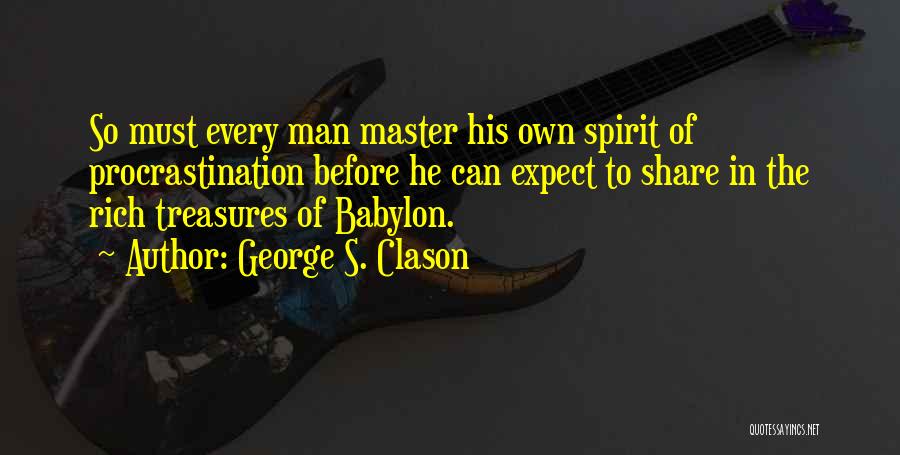 Rich Man's Quotes By George S. Clason