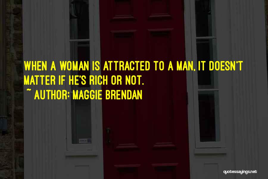 Rich Man's Quotes By Maggie Brendan