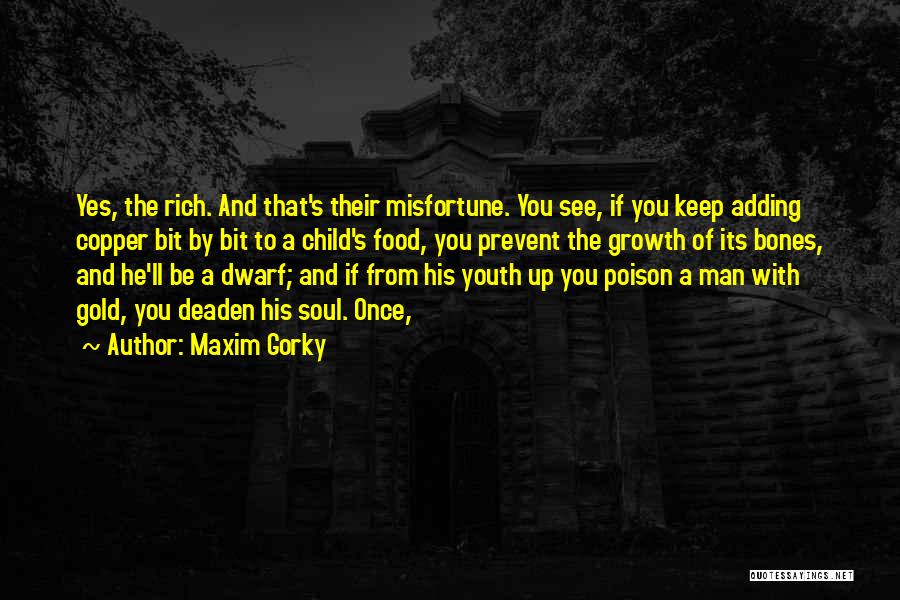 Rich Man's Quotes By Maxim Gorky