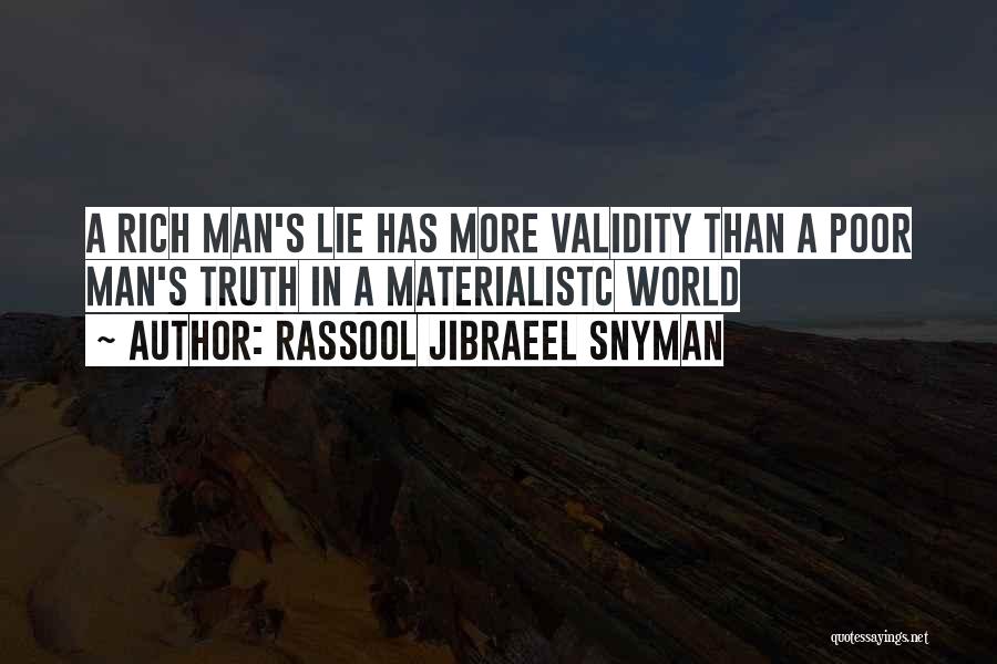 Rich Man's Quotes By Rassool Jibraeel Snyman