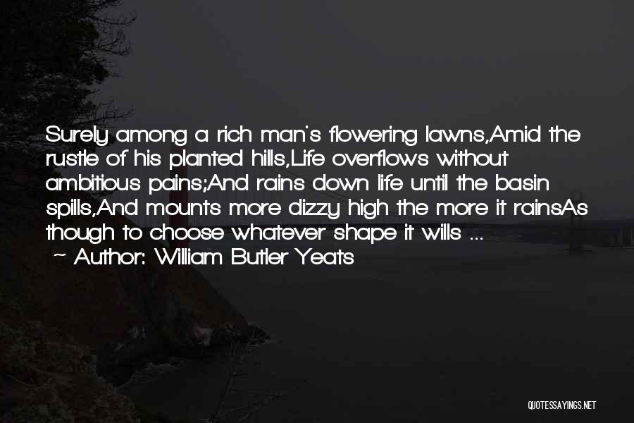 Rich Man's Quotes By William Butler Yeats