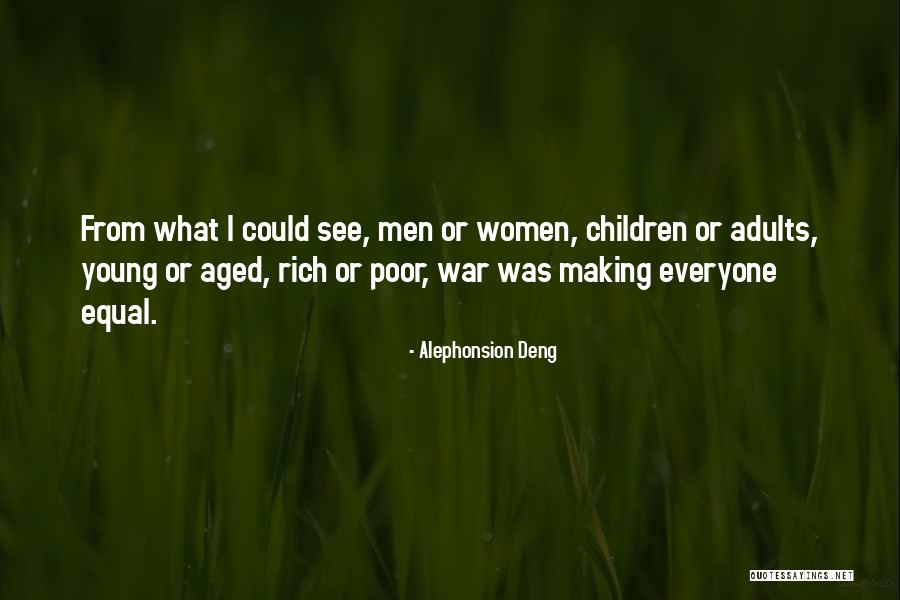 Rich Men Quotes By Alephonsion Deng Rich Men Quotes By Alephonsion Deng
