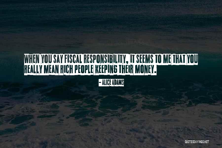 Rich Money Quotes By Alice Adams Rich Money Quotes By Alice Adams