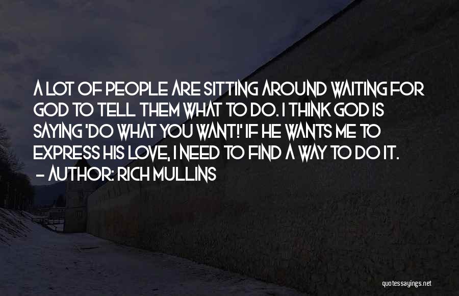 Rich Mullins Quotes 1056881