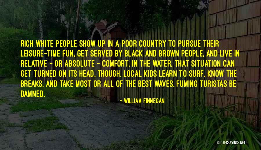 Rich Show Off Quotes By William Finnegan Rich Show Off Quotes By William Finnegan