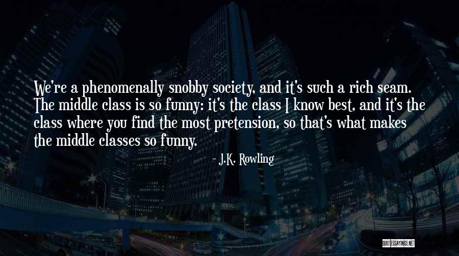 Rich Snobby Quotes By J.K. Rowling