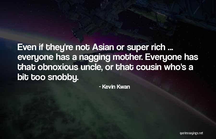 Rich Snobby Quotes By Kevin Kwan