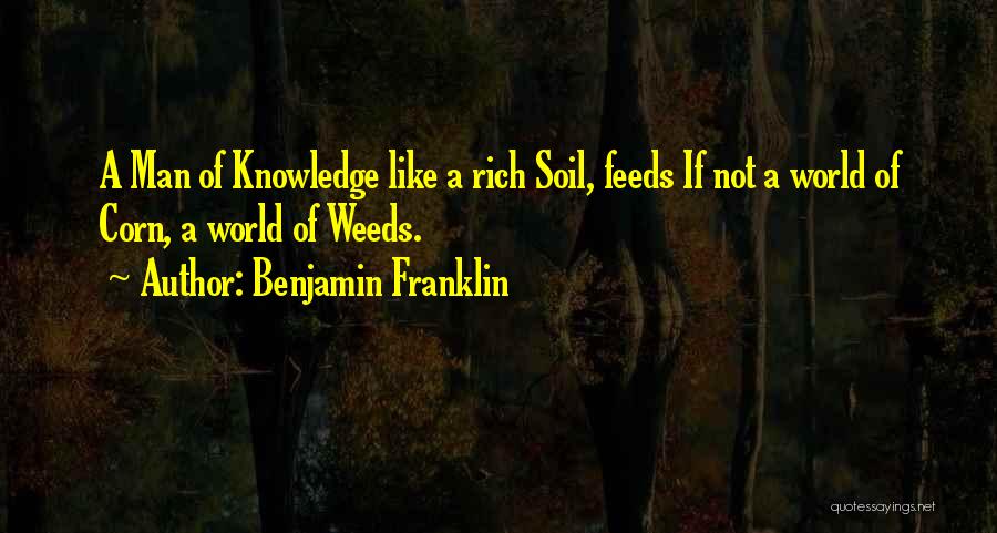 Rich Soil Quotes By Benjamin Franklin