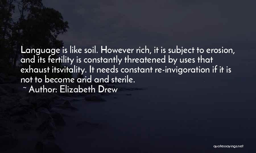 Rich Soil Quotes By Elizabeth Drew
