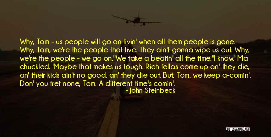 Rich Take From Poor Quotes By John Steinbeck Rich Take From Poor Quotes By John Steinbeck