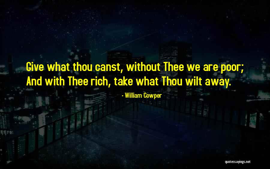 Rich Take From Poor Quotes By William Cowper Rich Take From Poor Quotes By William Cowper
