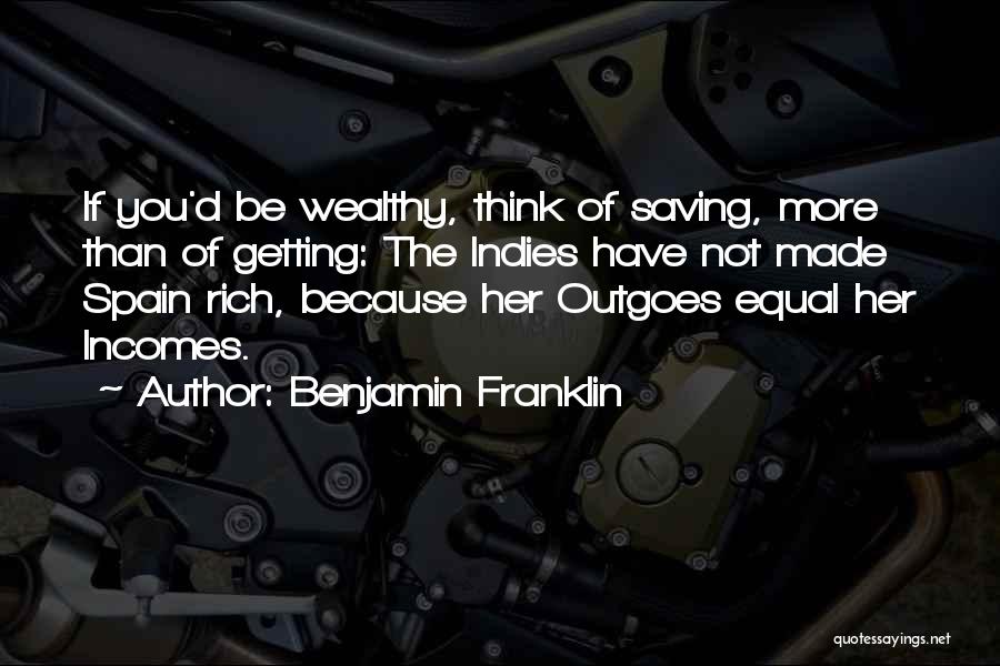 Rich Wealthy Quotes By Benjamin Franklin
