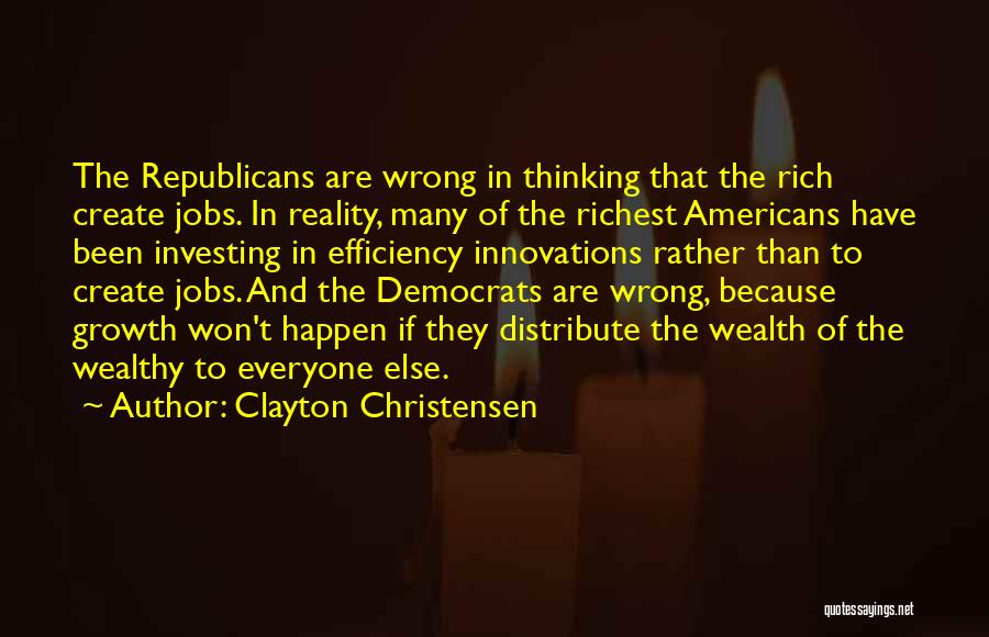 Rich Wealthy Quotes By Clayton Christensen