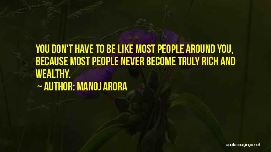 Rich Wealthy Quotes By Manoj Arora