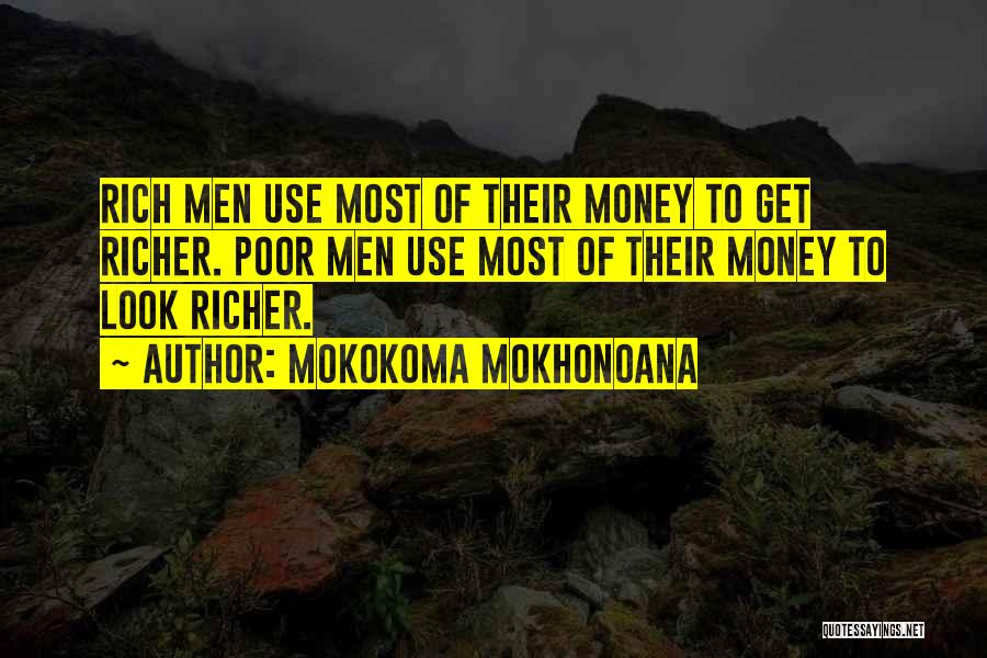 Rich Wealthy Quotes By Mokokoma Mokhonoana