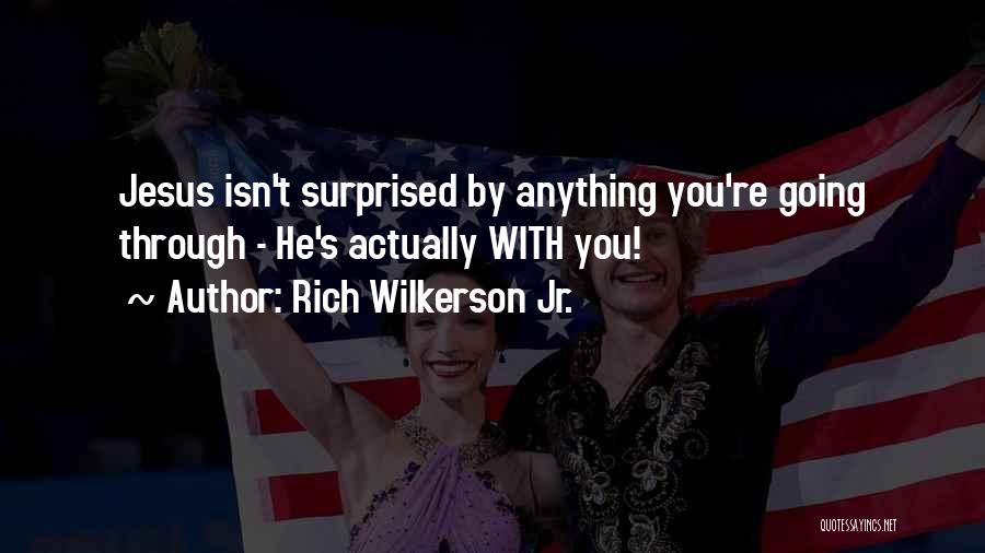 Rich Wilkerson Jr. Quotes 1890692