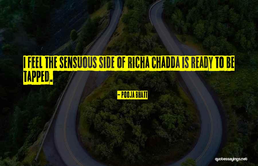 Richa Quotes By Pooja Bhatt Richa Quotes By Pooja Bhatt