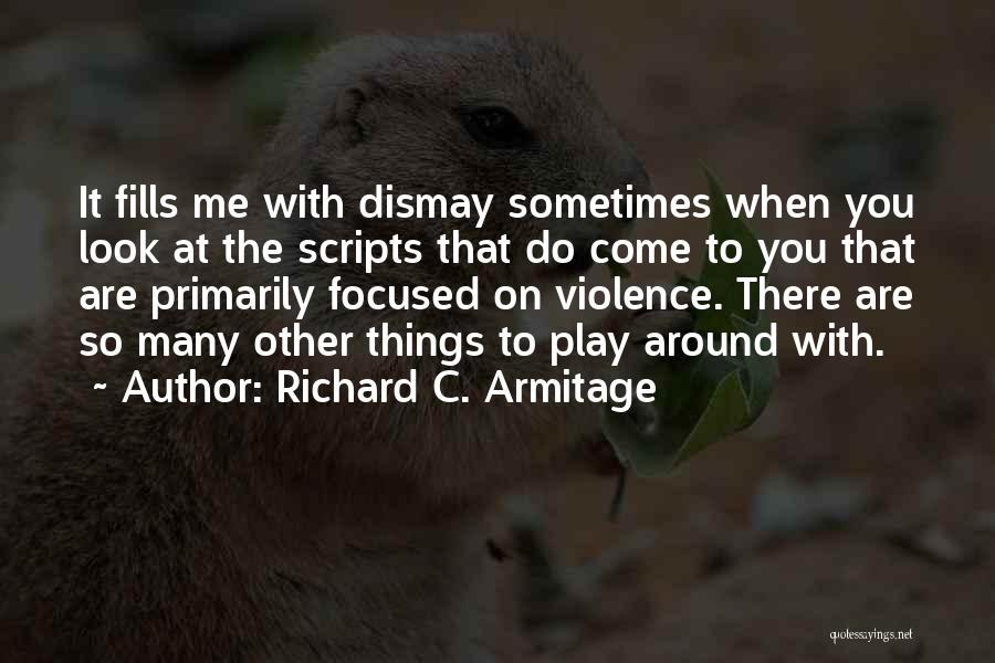 Richard 3 Play Quotes By Richard C. Armitage