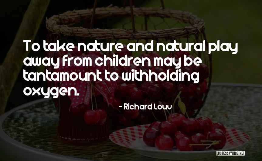 Richard 3 Play Quotes By Richard Louv Richard 3 Play Quotes By Richard Louv