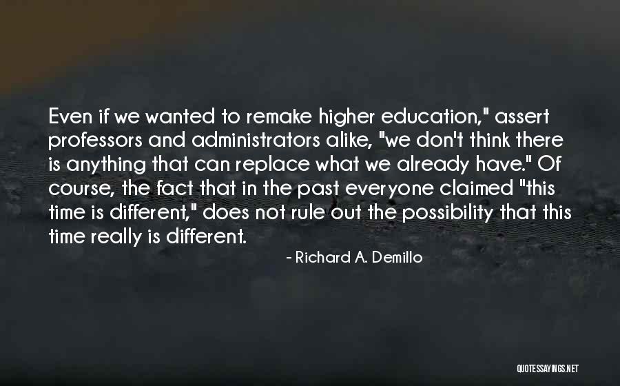 Richard A. Demillo Quotes 1420807 Richard A. Demillo Quotes 1420807