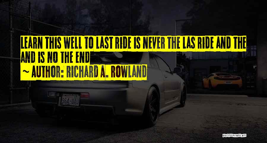 Richard A. Rowland Quotes 1261938