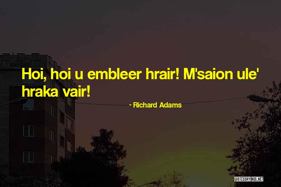 Richard Adams Quotes 1768131 Richard Adams Quotes 1768131