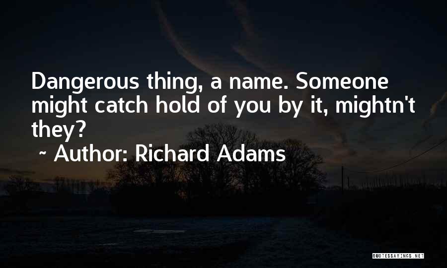 Richard Adams Quotes 354888