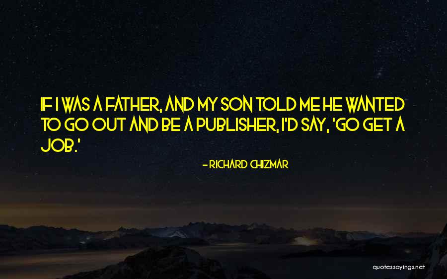 Richard And Son Quotes By Richard Chizmar Richard And Son Quotes By Richard Chizmar