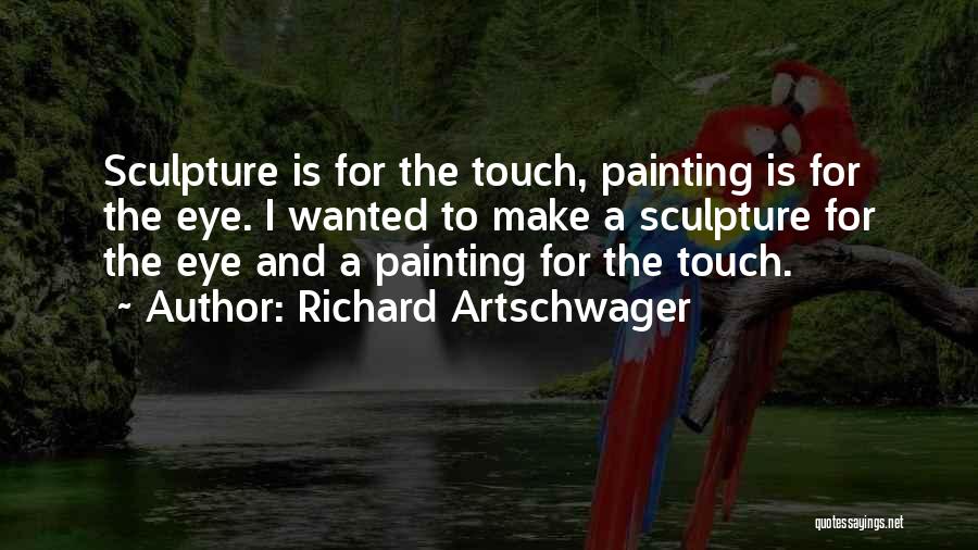 Richard Artschwager Quotes 1742775