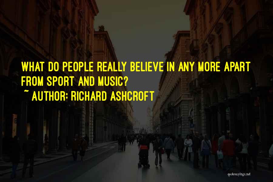 Richard Ashcroft Quotes 1316970