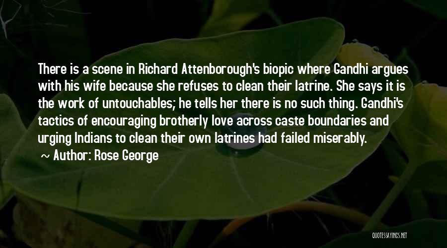 Richard Attenborough Love Quotes By Rose George