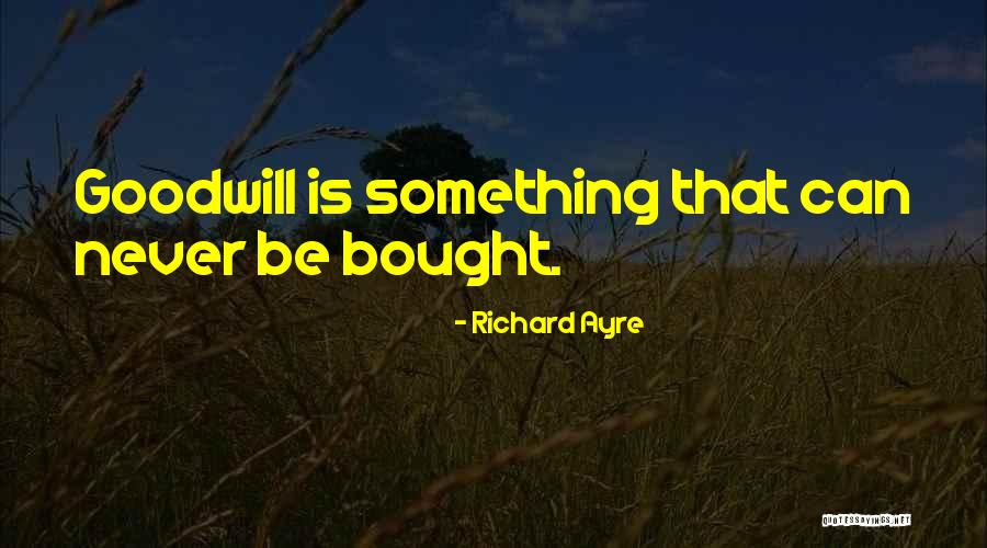 Richard Ayre Quotes 2220229 Richard Ayre Quotes 2220229
