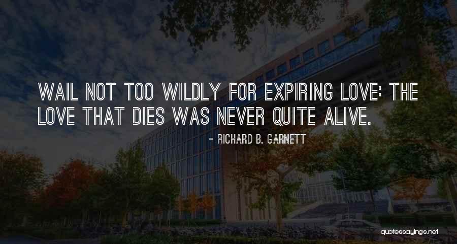 Richard B. Garnett Quotes 1828760